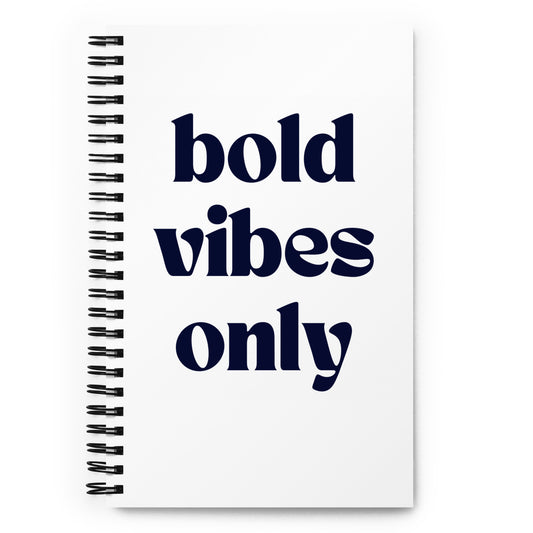 Bold Vibes Only Spiral Notebook