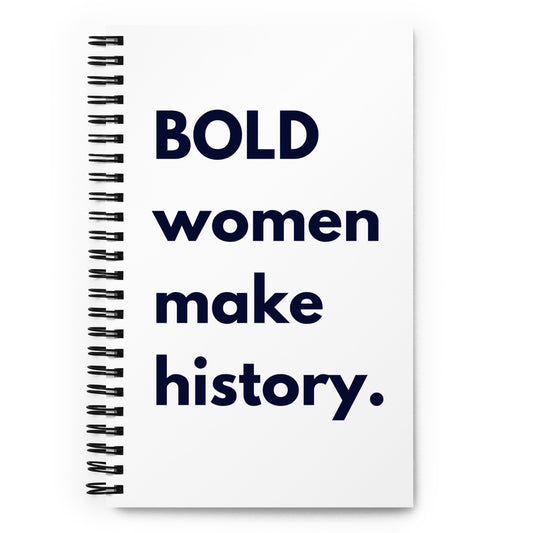 Bold Women Make History Spiral notebook