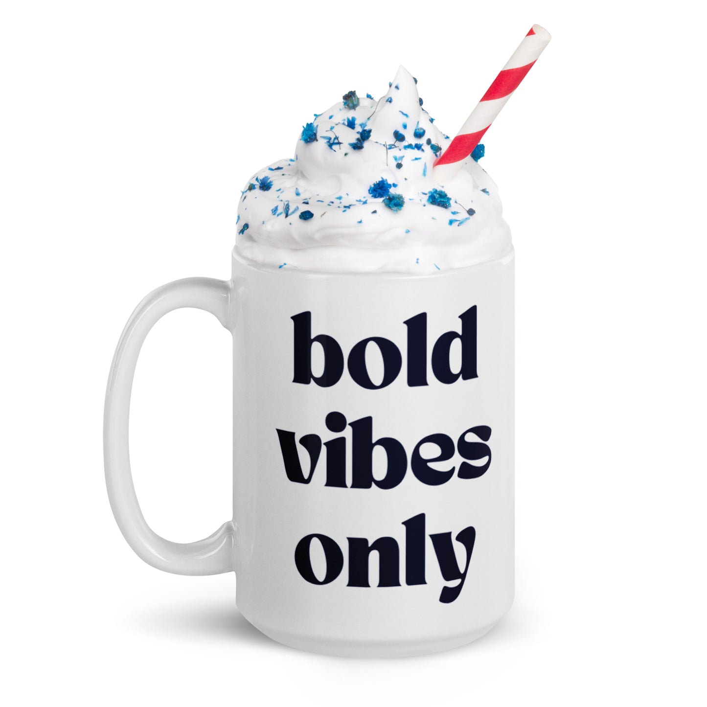 Bold Vibes Only White Glossy Mug