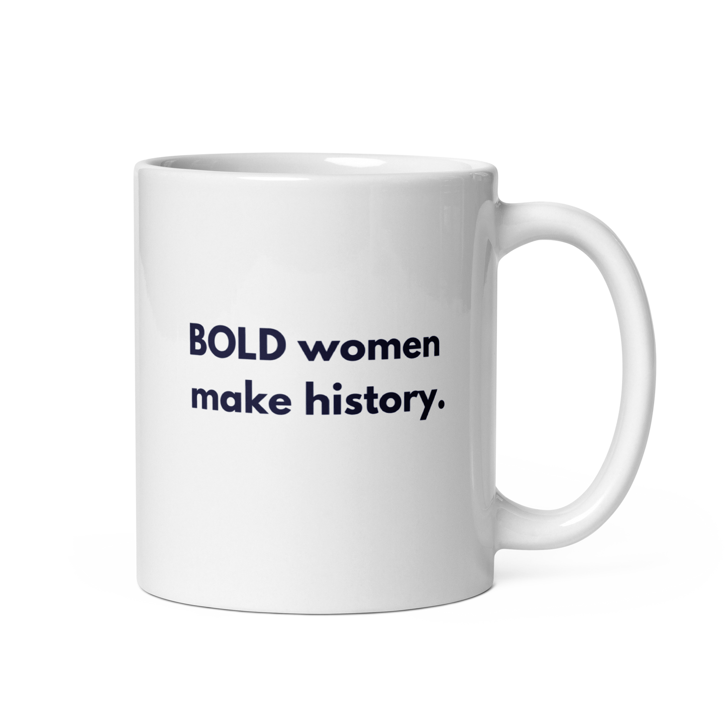 Bold Women Make History Mug