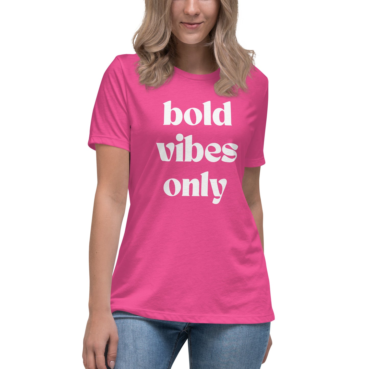 Bold Vibes Only Women's Relaxed T-Shirt