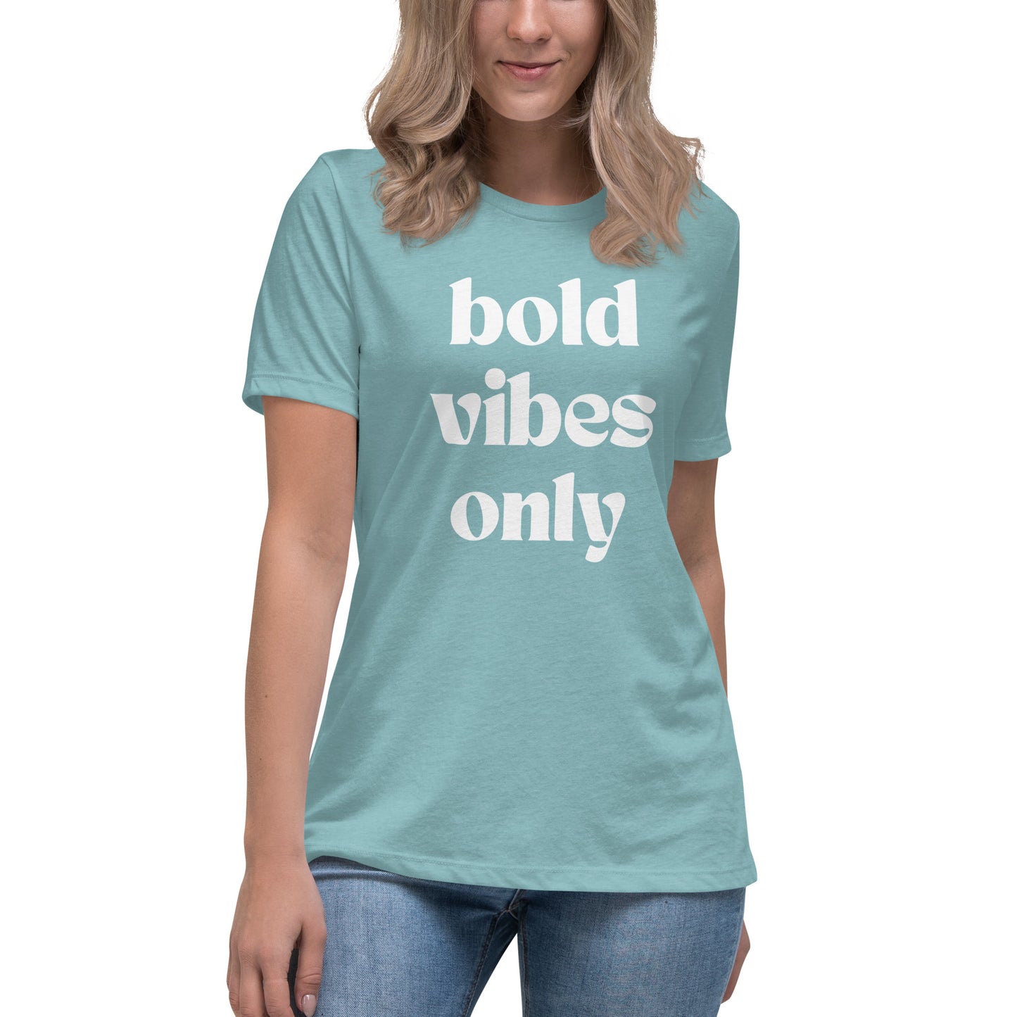Bold Vibes Only Women's Relaxed T-Shirt